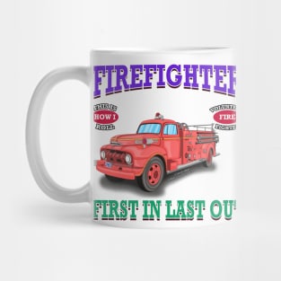 First In Last Out Firefighter Fire Truck Novelty Gift Mug